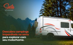 A imagem representa uma viagem com motorhome da Santa Motorhome para campings incríveis.