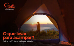 Imagem de uma pessoa realizando seu acampamento com as dicas da Santa Motorhome.